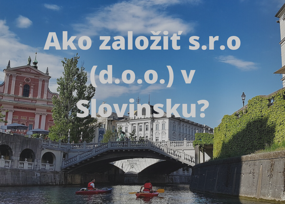 Ako založiť s.r.o (d.o.o.) v Slovinsku