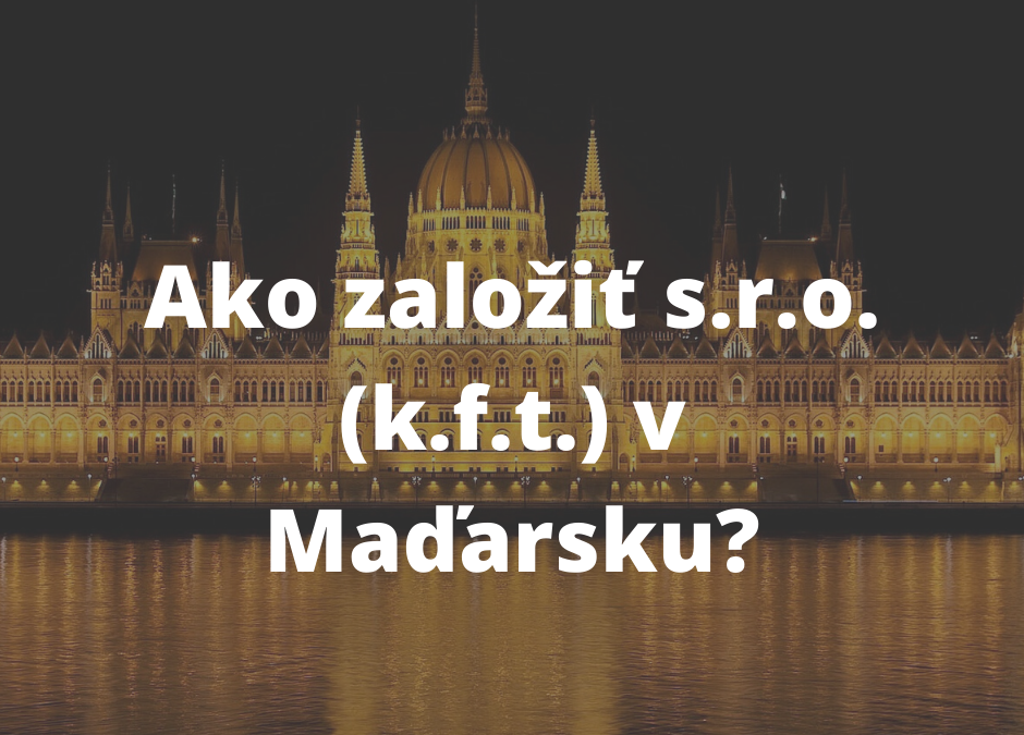 Ako založiť s.r.o v Maďarsku