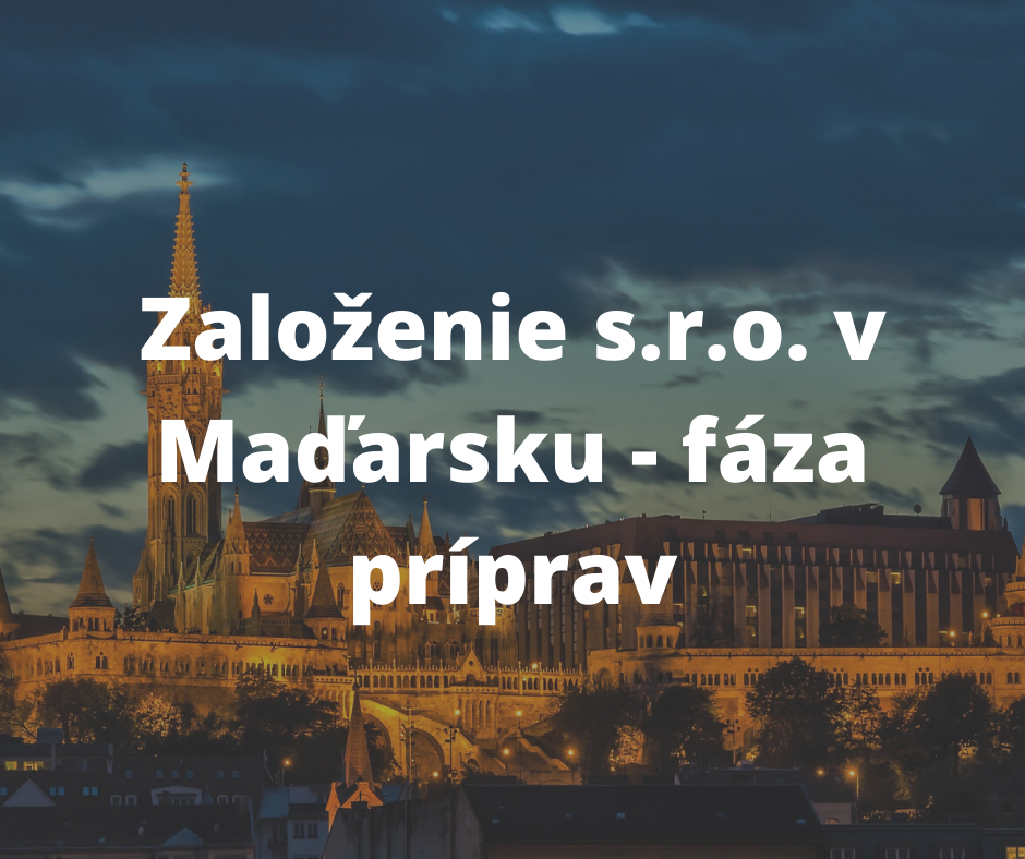 Založenie s.r.o (k.f.t) v Maďarsku faza priprav